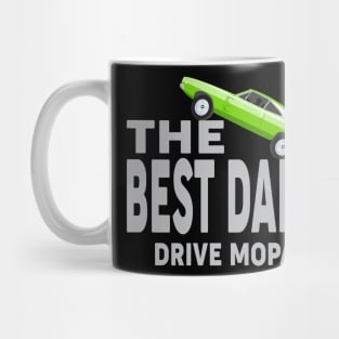 The best dad drive mopars Mug